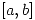 <tex>[a,b]</tex>