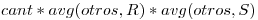 <tex> cant*avg(otros,R)*avg(otros,S)</tex>