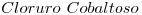 <tex>Cloruro\ Cobaltoso</tex>