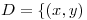 <tex>D=\{ (x,y)</tex>