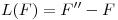 <tex>L(F)=F''-F</tex>