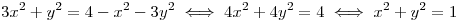 <tex>3x^2+y^2=4-x^2-3y^2 \iff 4x^2+4y^2=4 \iff x^2+y^2=1</tex>