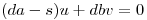 <tex>(da-s)u+dbv=0</tex>