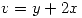 <tex>v = y + 2x</tex>
