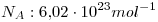 <tex>N_A: 6.02\cdot10^{23}mol^{-1}</tex>