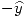<tex>-\widehat{y}</tex>