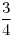 <tex>\frac{3}{4}</tex> <tex>\frac{3}{4}</tex>