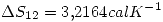 <tex> \Delta S_{12}=3.2164calK^{-1} </tex>