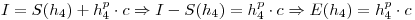 <tex>I=S(h_4)+h_4^p\cdot c  \Rightarrow I-S(h_4)=h_4^p\cdot c\Rightarrow E(h_4)=h_4^p\cdot c</tex>