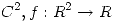 <tex>C^2, f:R^2 \rightarrow R</tex>