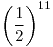 <tex>\left(\frac{1}{2}\right)^{11}</tex>