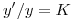 <tex> y'/y = K</tex>