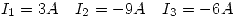 <tex>I_1=3A \quad I_2=-9A \quad I_3=-6A</tex>