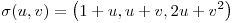 <tex> \sigma (u,v) = \left( 1+u, u+v, 2u + v^2 \right) </tex> <tex> \sigma (u,v) = \left( 1+u, u+v, 2u + v^2 \right) </tex>