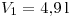 <tex>V_1 = 4.9 \, \mathrm{l}</tex>