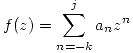 <tex>f(z) =\sum_{n=-k}^j a_n z^n</tex>