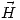 <tex>\vec{H}</tex>