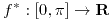 <tex>f^{*}: [0,\pi] \to \mathbf{R}</tex>