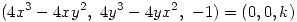 <tex> (4x^3 -4x y^2,\ 4y^3-4y x^2,\ -1)=(0,0,k)</tex>