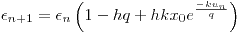 <tex>\epsilon_{n+1} = \epsilon_n \left( 1 - h q + h k x_0 e^{ \frac{-k u_n}{q} } \right) </tex>