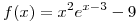 <tex> f(x)=x^2e^{x-3}-9</tex>