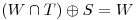 <tex>(W \cap T)\oplus S= W</tex>