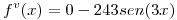 <tex>f^v(x)=0 - 243sen(3x)</tex>