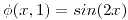 <tex>\phi(x,1)=sin(2x)</tex>