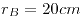 <tex>r_B=20cm</tex> <tex>r_B=20cm</tex>