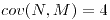 <tex>cov(N,M)=4</tex>