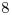 <tex>8</tex> <tex>8</tex>