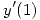 <tex>y'(1)</tex>