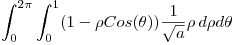 <tex>\int_0^{2\pi} \int_0^1 (1-\rho Cos(\theta)) \frac{1}{\sqrt{a}}\rho \, d\rho d\theta </tex>