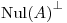 <tex>{\mathrm{Nul}(A)}^\perp</tex>