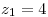 <tex> z_1 = 4 </tex>