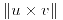<tex>\left\Vert u\times v\right\Vert </tex>