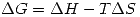 <tex> \Delta G =\Delta H - T\Delta S </tex>