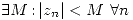 <tex> \exists M\,\mbox{:}\,|z_n|<M\,\,\forall n </tex>