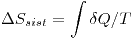 <tex>\Delta S_{sist}=\int \delta Q /T</tex>