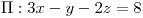 <tex>\Pi:3x-y-2z=8</tex>