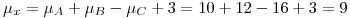 <tex>\mu_x = \mu_A+\mu_B-\mu_C+3 = 10+12-16+3 = 9</tex>