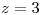 <tex>z=3</tex>