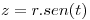 <tex>z = r.sen(t)</tex>
