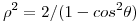 <tex>\rho^2 = 2/(1 - cos^2\theta)</tex>
