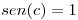 <tex>sen(c)=1</tex>