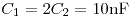 <tex>C_{1}=2C_{2}=10\mbox{nF}</tex>