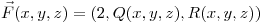 <tex>\vec F(x,y,z)=(2,Q(x,y,z),R(x,y,z))</tex>