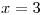 <tex>x=3</tex>