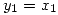 <tex>y_1=x_1</tex>