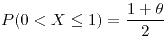 <tex>P(0<X\leq1)=\frac{1+\theta}{2}</tex>
